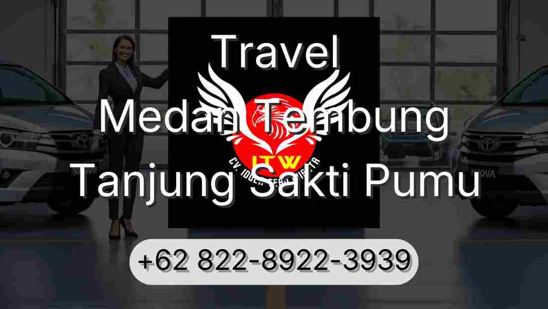 Travel Medan Tembung Tanjung Sakti Pumu