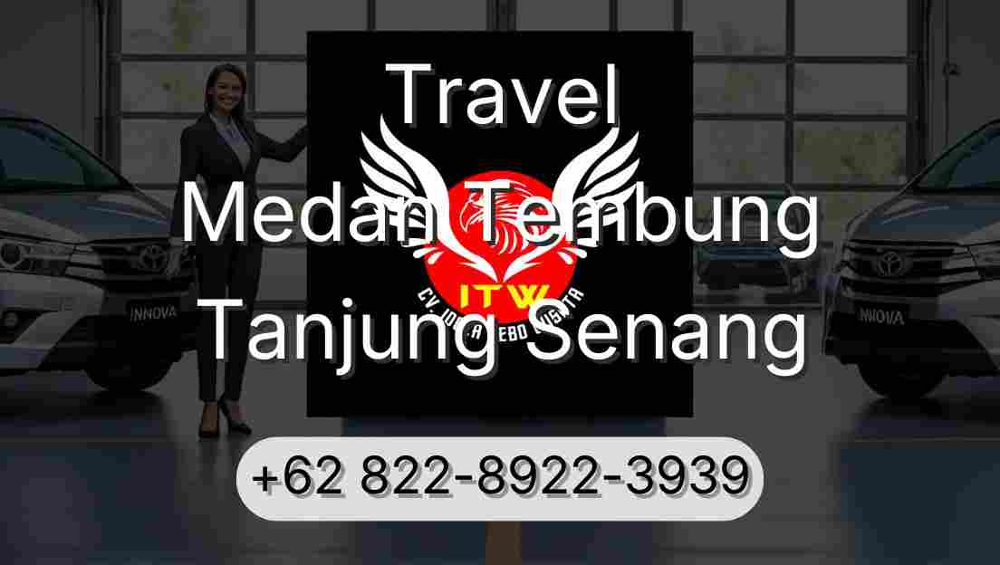 Travel Medan Tembung Tanjung Senang