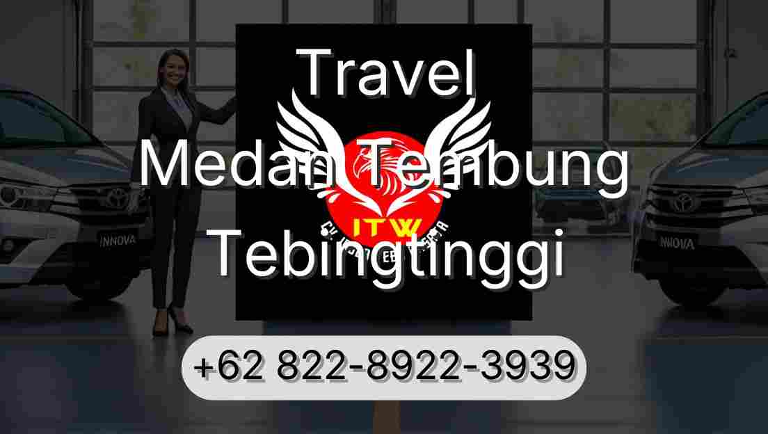 Travel Medan Tembung Tebingtinggi