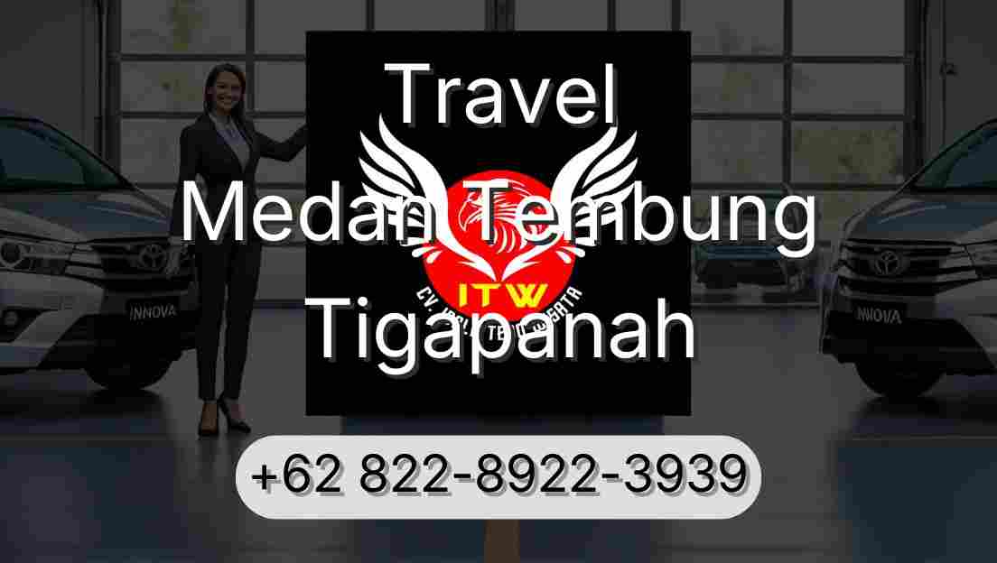 Travel Medan Tembung Tigapanah