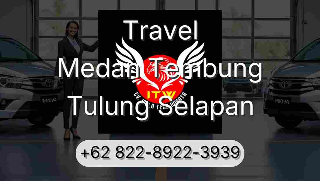 Travel Medan Tembung Tulung Selapan
