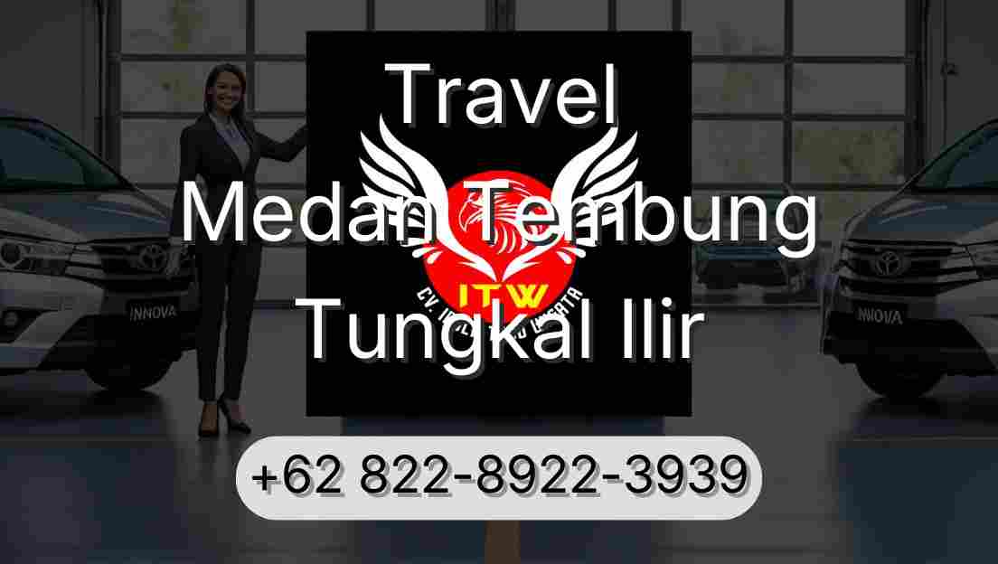 Travel Medan Tembung Tungkal Ilir
