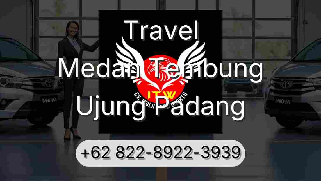 Travel Medan Tembung Ujung Padang