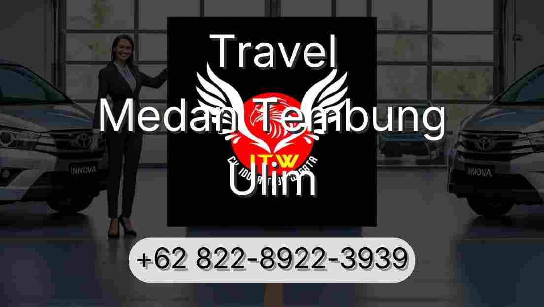 Travel Medan Tembung Ulim
