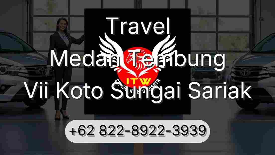 Travel Medan Tembung Vii Koto Sungai Sariak