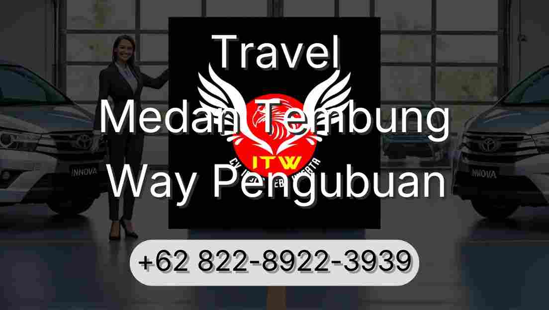 Travel Medan Tembung Way Pengubuan