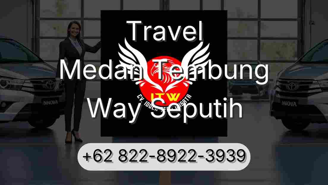 Travel Medan Tembung Way Seputih