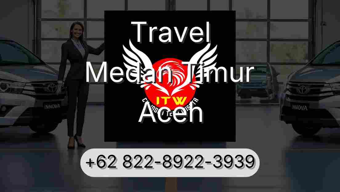 Travel Medan Timur Aceh
