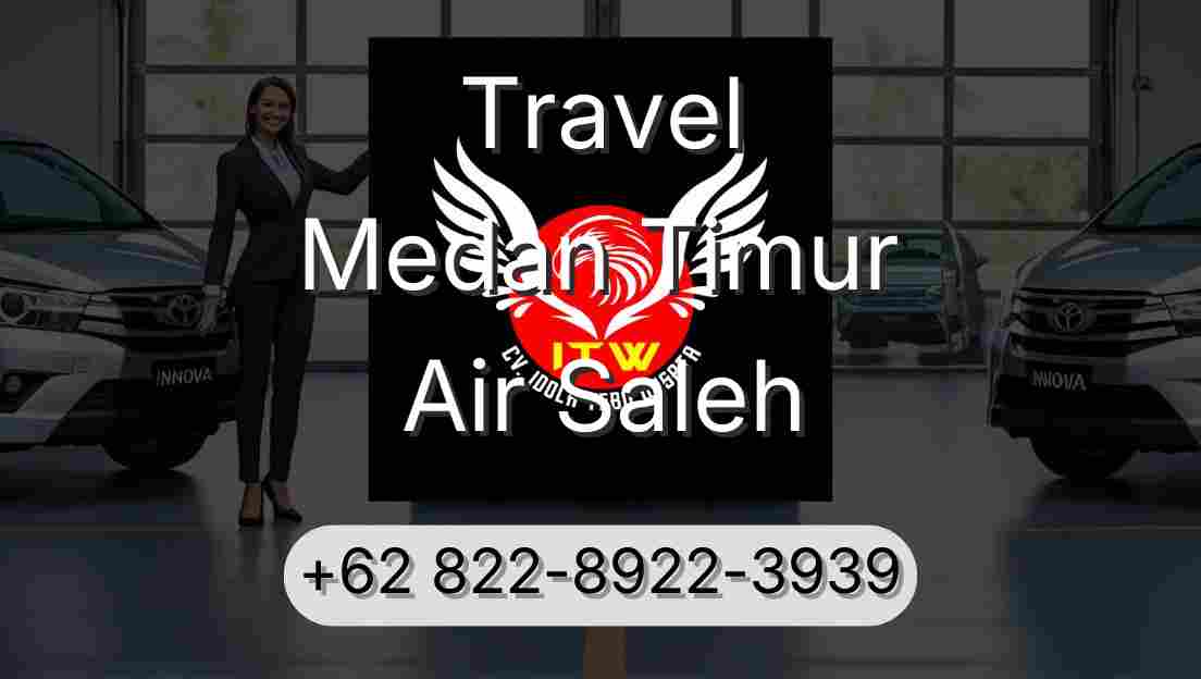 Travel Medan Timur Air Saleh