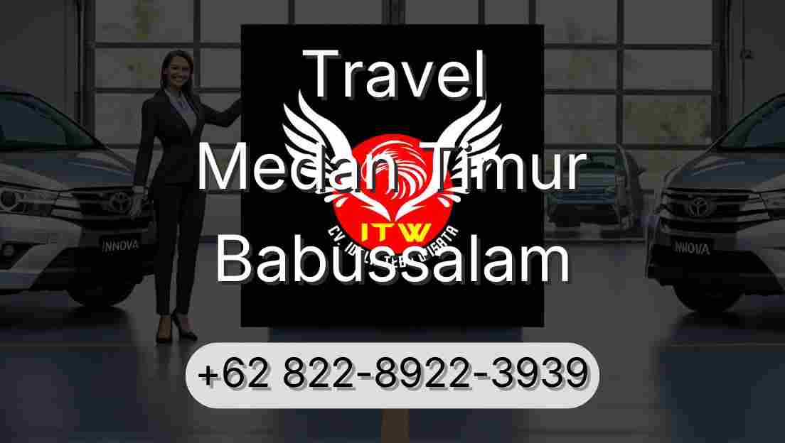 Travel Medan Timur Babussalam