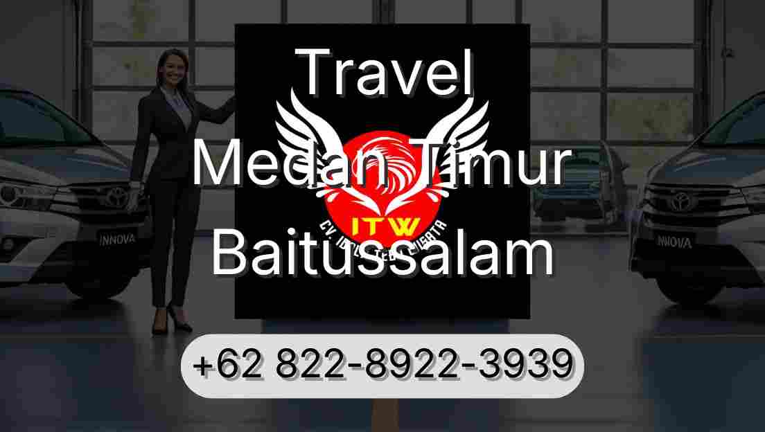 Travel Medan Timur Baitussalam