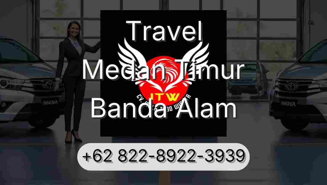 Travel Medan Timur Banda Alam