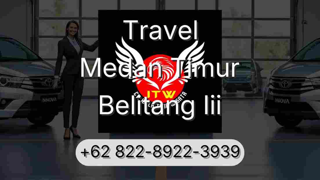 Travel Medan Timur Belitang Iii