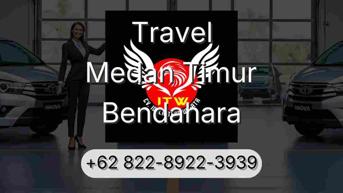 Travel Medan Timur Bendahara