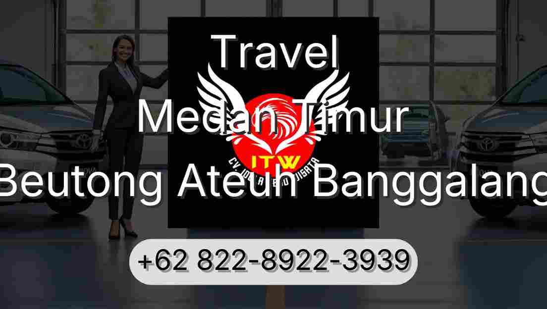 Travel Medan Timur Beutong Ateuh Banggalang