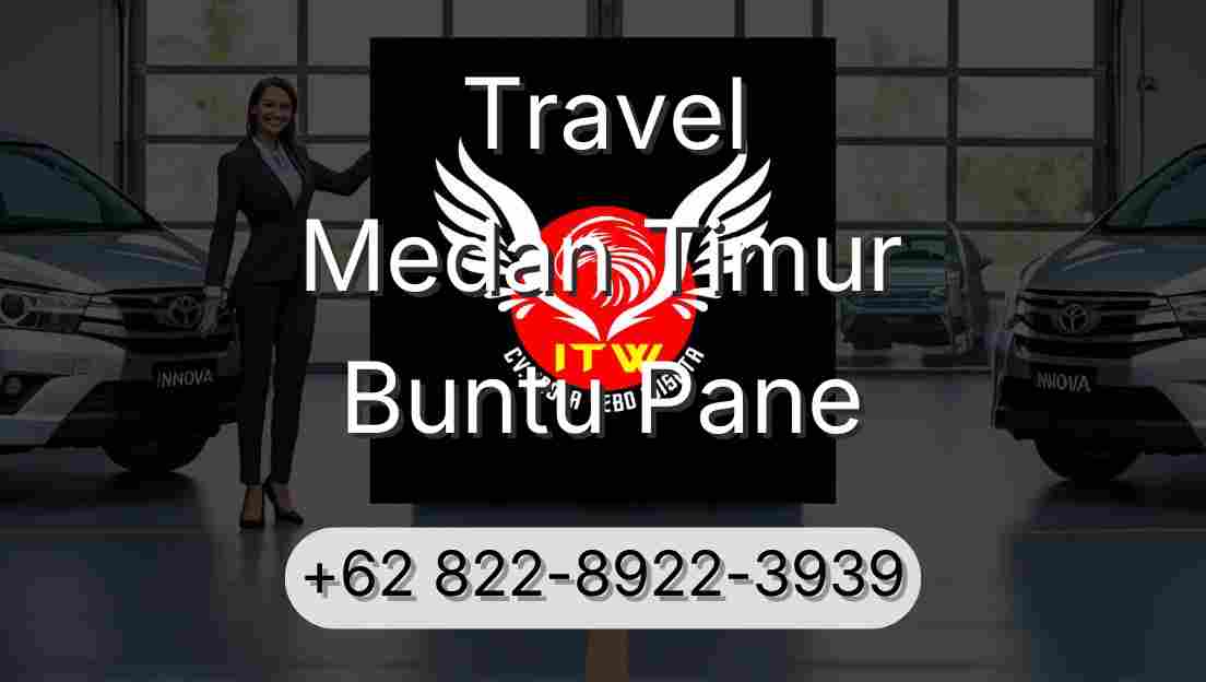 Travel Medan Timur Buntu Pane