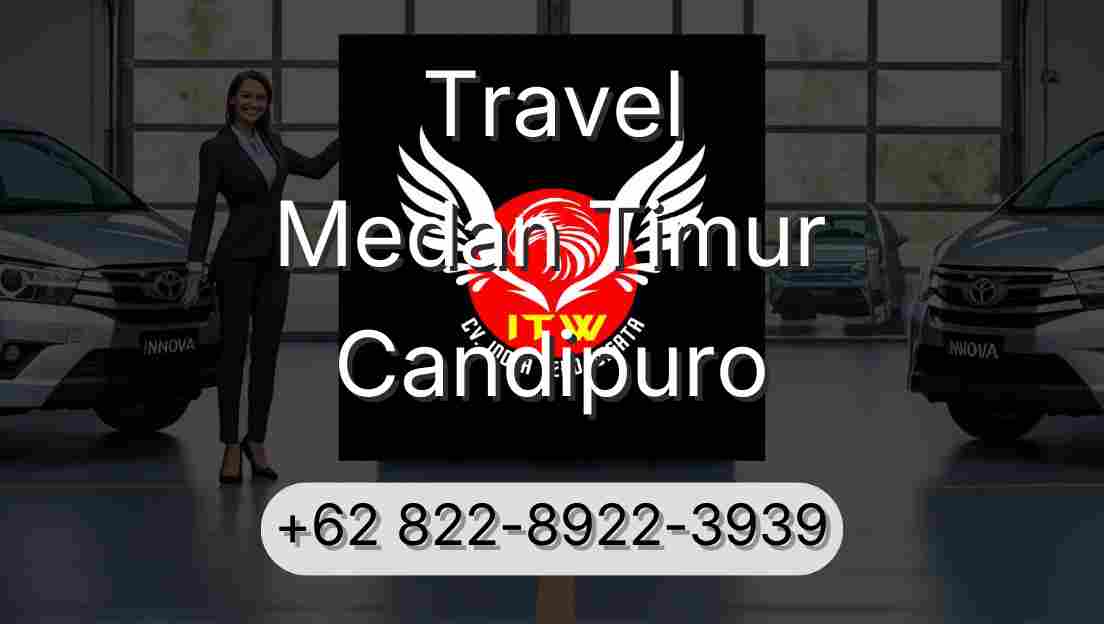 Travel Medan Timur Candipuro