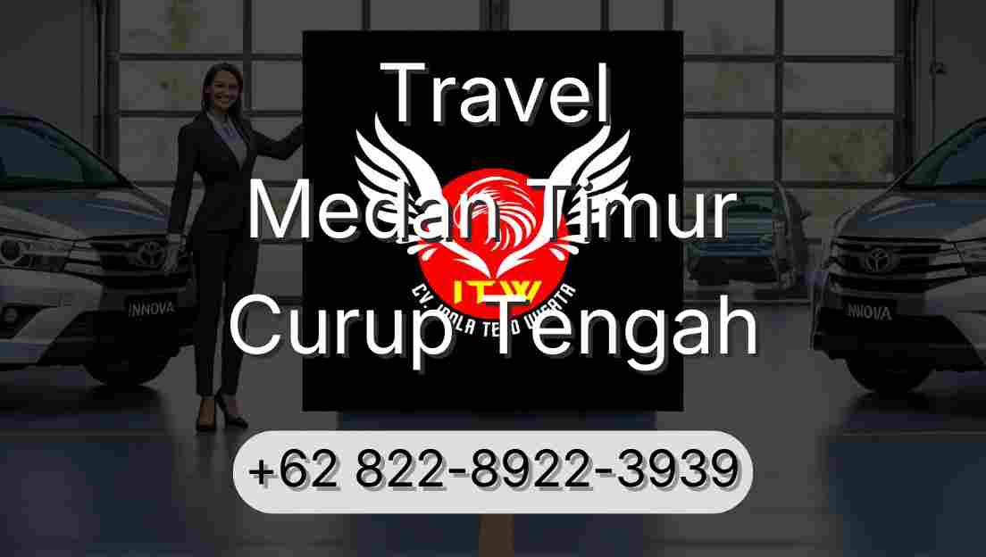 Travel Medan Timur Curup Tengah