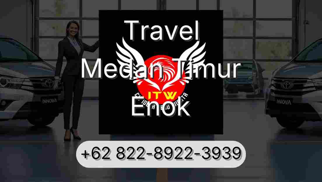 Travel Medan Timur Enok