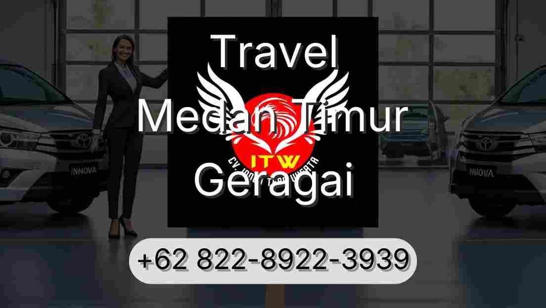 Travel Medan Timur Geragai