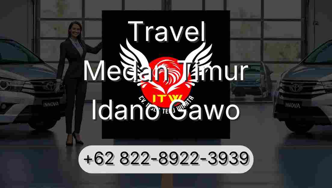 Travel Medan Timur Idano Gawo