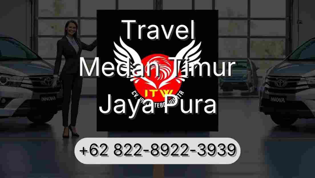 Travel Medan Timur Jaya Pura