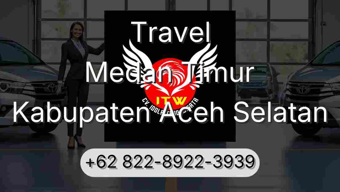 Travel Medan Timur Kabupaten Aceh Selatan