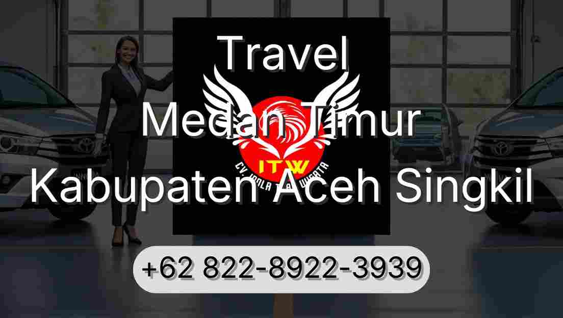 Travel Medan Timur Kabupaten Aceh Singkil