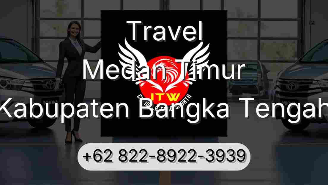 Travel Medan Timur Kabupaten Bangka Tengah