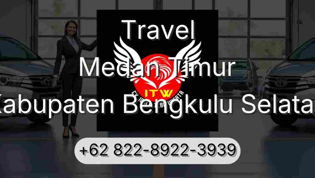 Travel Medan Timur Kabupaten Bengkulu Selatan
