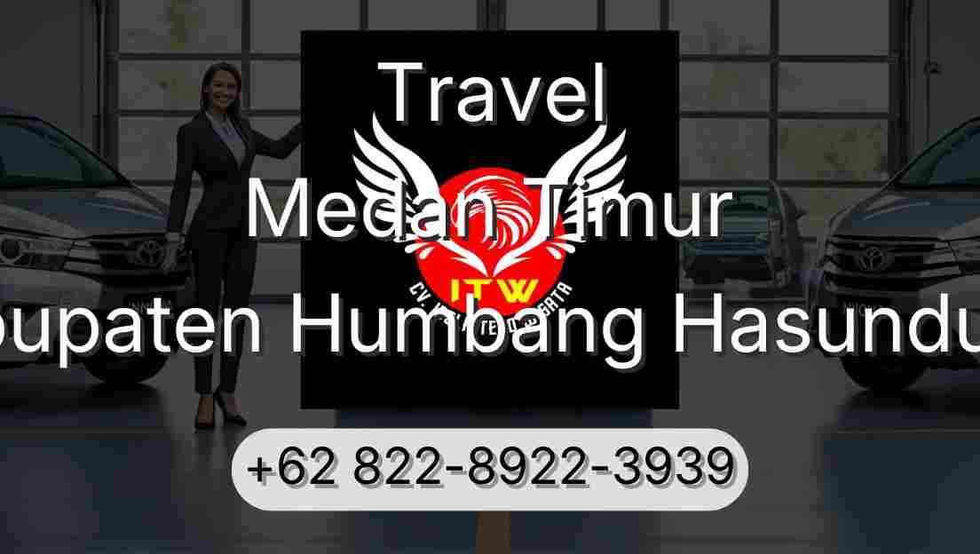 Travel Medan Timur Kabupaten Humbang Hasundutan