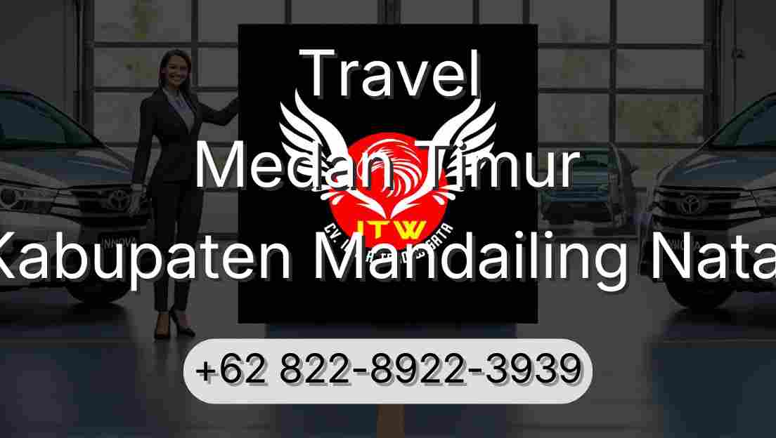 Travel Medan Timur Kabupaten Mandailing Natal
