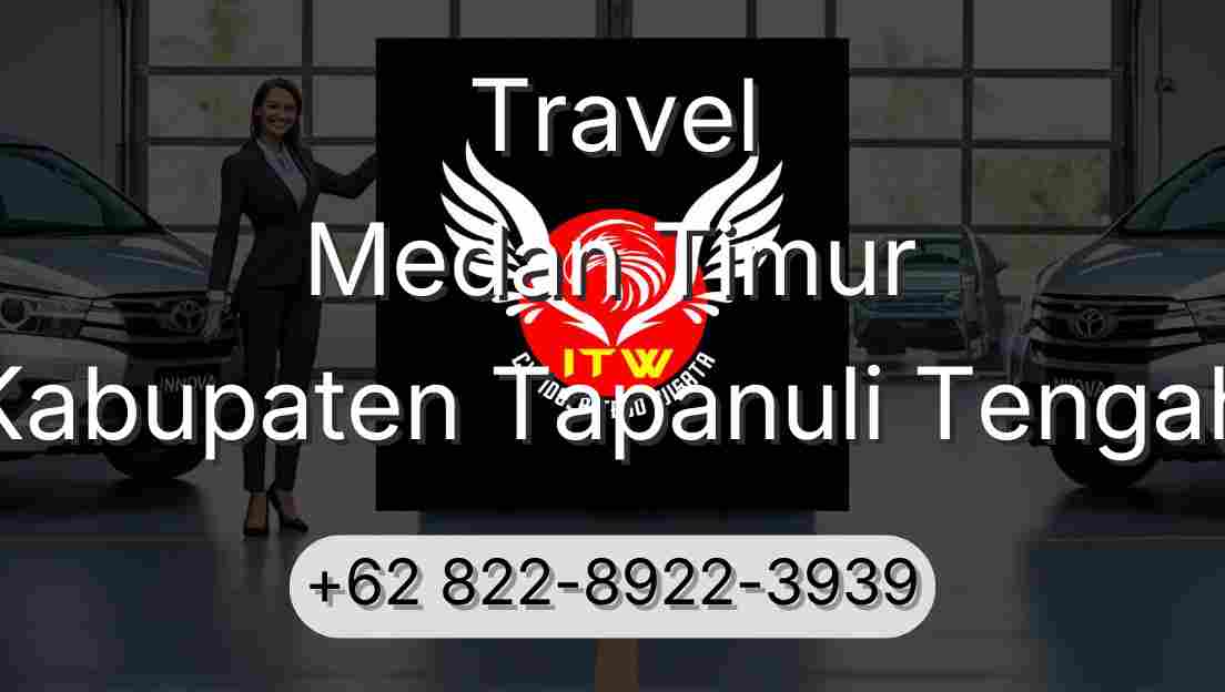 Travel Medan Timur Kabupaten Tapanuli Tengah