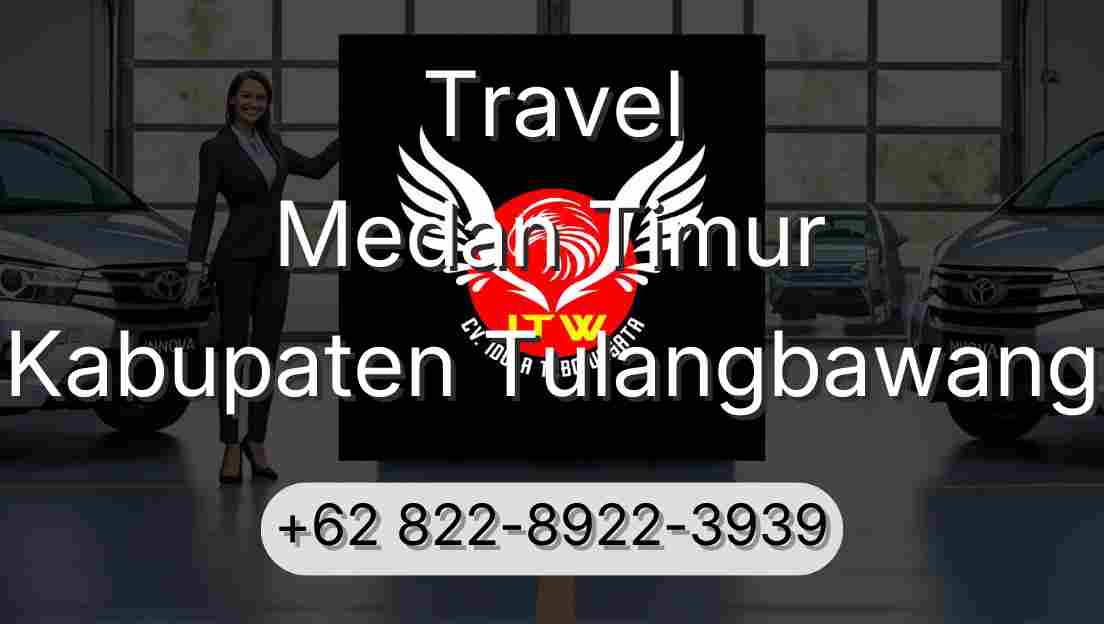 Travel Medan Timur Kabupaten Tulangbawang