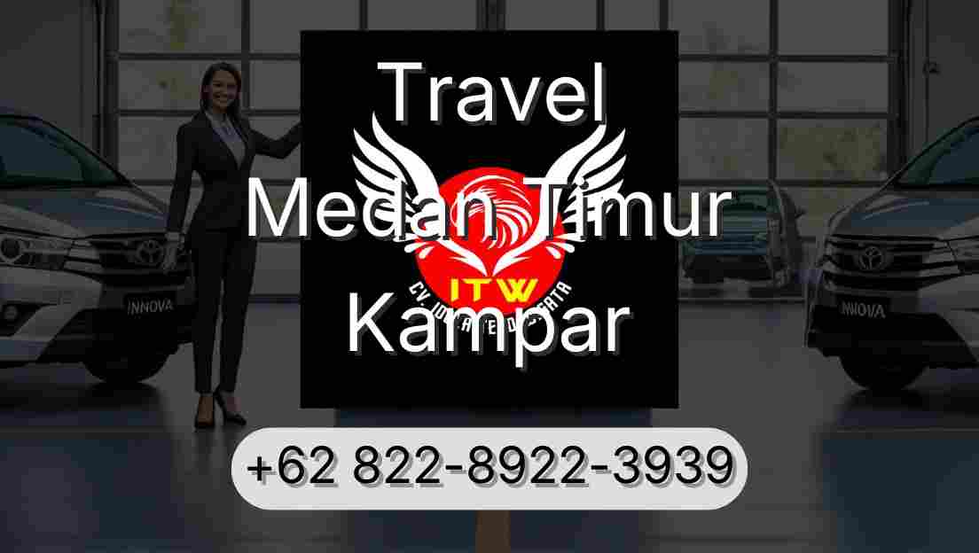 Travel Medan Timur Kampar