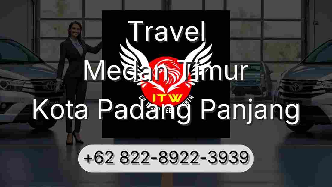 Travel Medan Timur Kota Padang Panjang