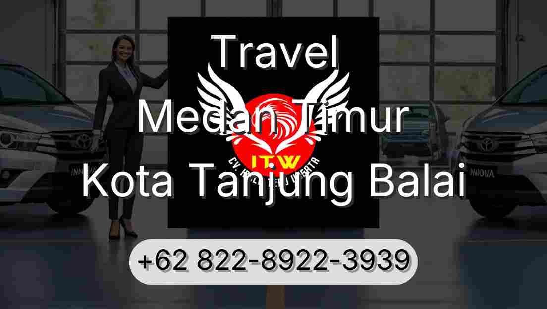 Travel Medan Timur Kota Tanjung Balai