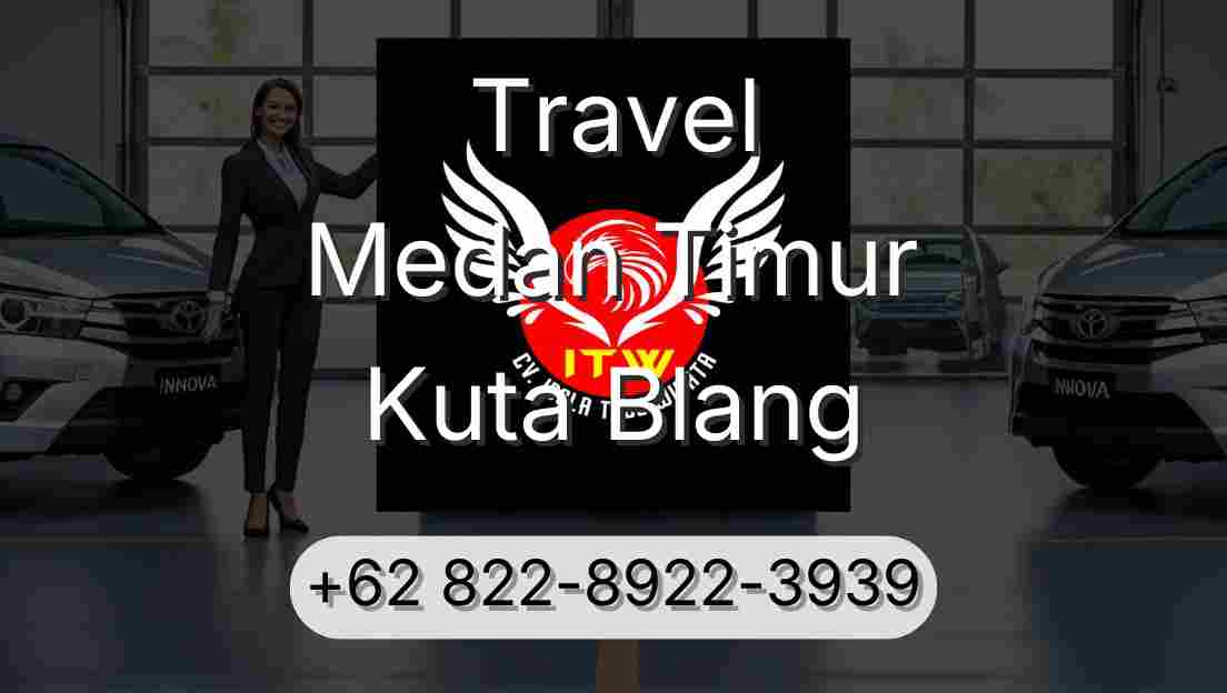Travel Medan Timur Kuta Blang
