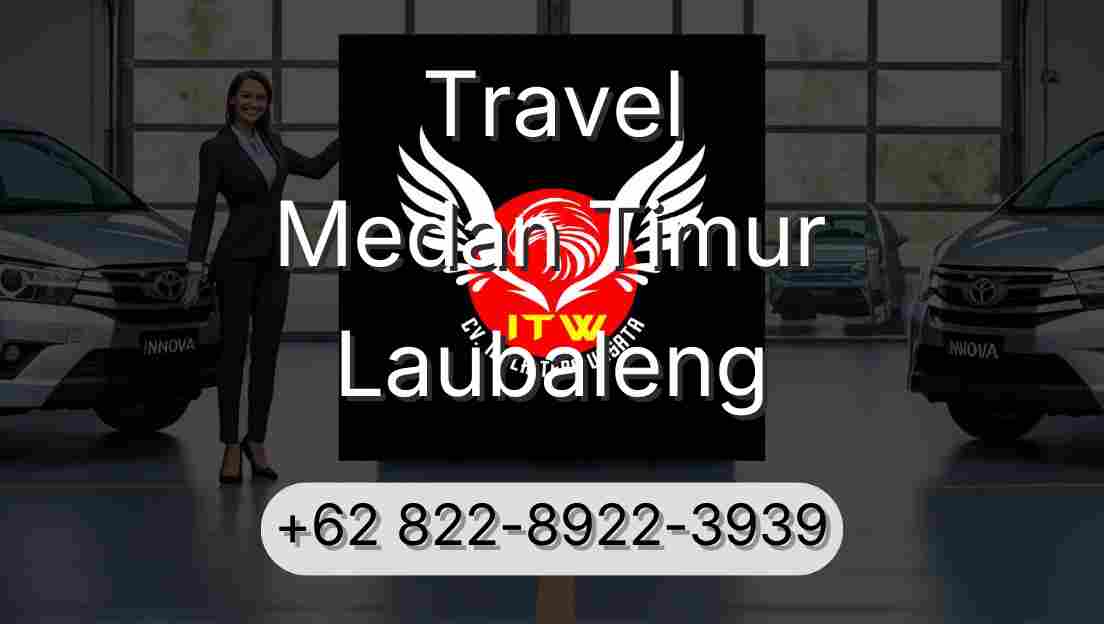 Travel Medan Timur Laubaleng
