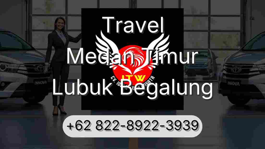 Travel Medan Timur Lubuk Begalung