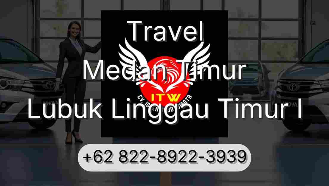 Travel Medan Timur Lubuk Linggau Timur I