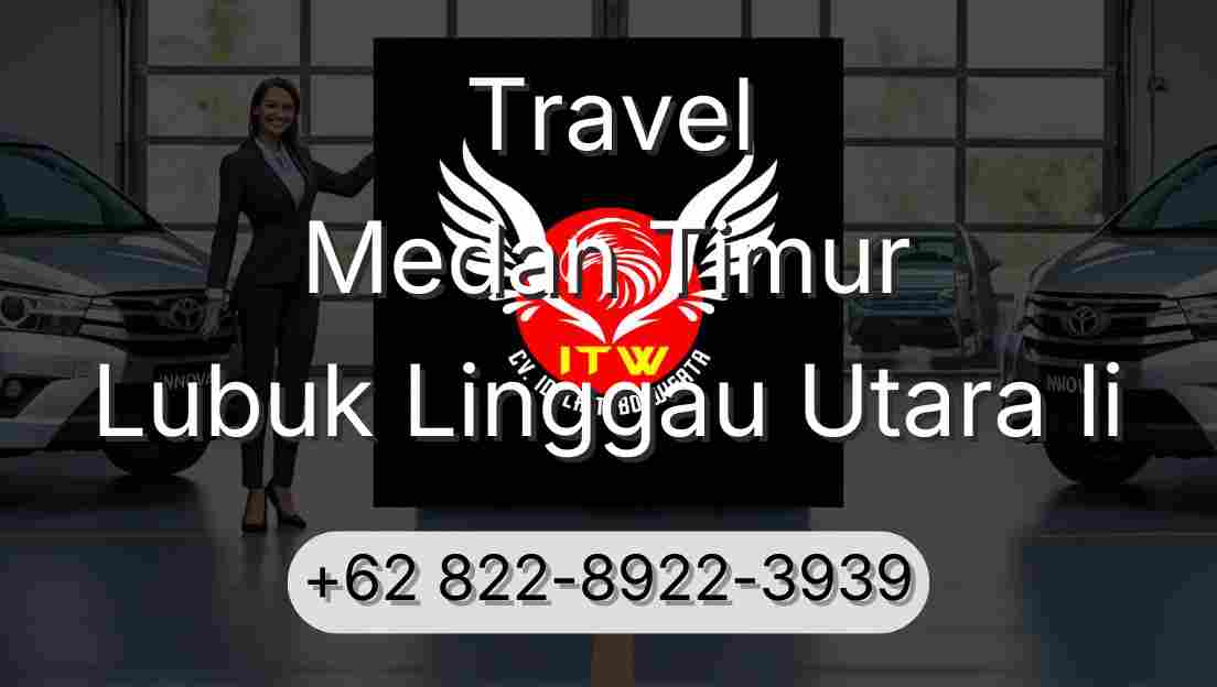 Travel Medan Timur Lubuk Linggau Utara Ii