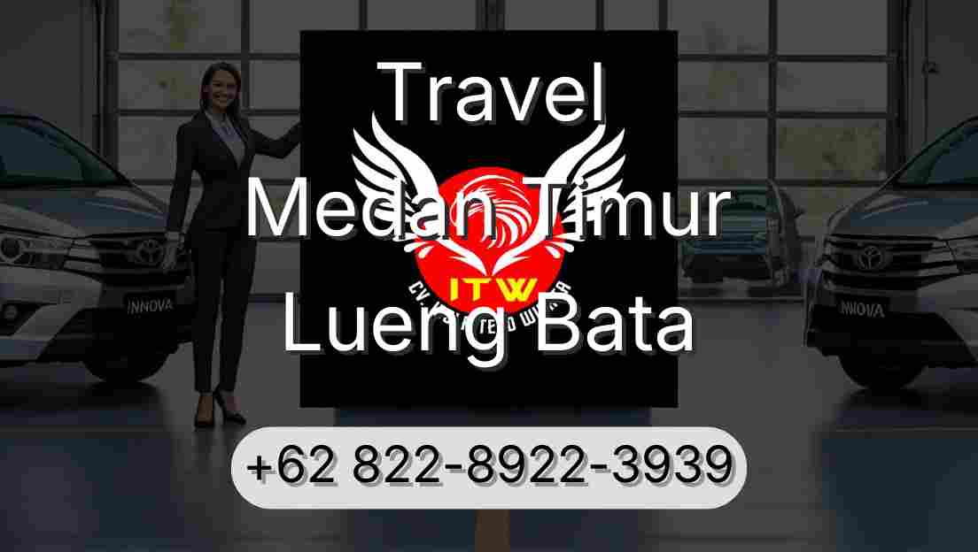 Travel Medan Timur Lueng Bata