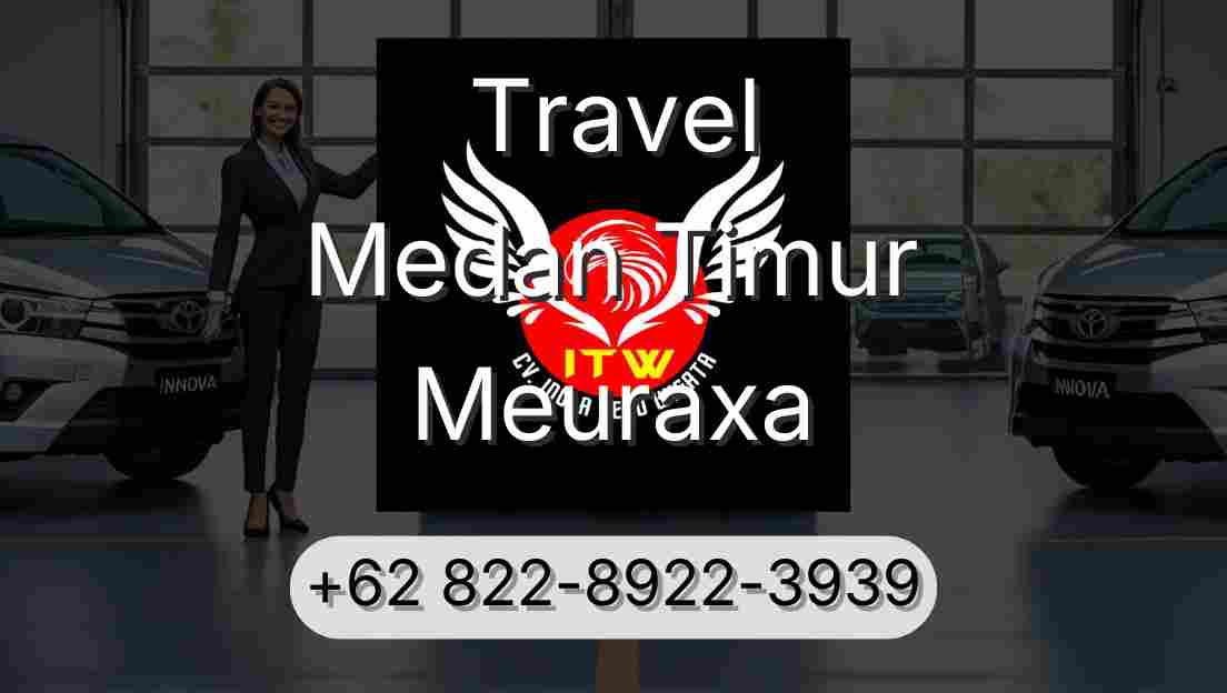 Travel Medan Timur Meuraxa