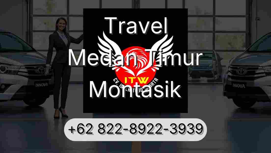 Travel Medan Timur Montasik