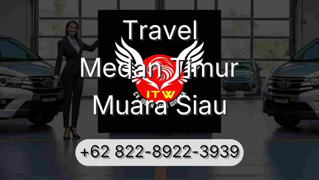Travel Medan Timur Muara Siau