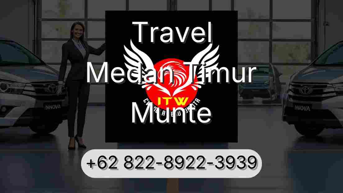 Travel Medan Timur Munte