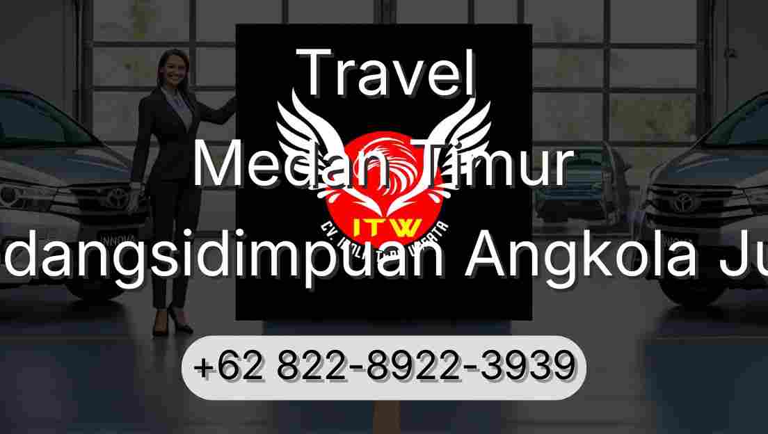 Travel Medan Timur Padangsidimpuan Angkola Julu