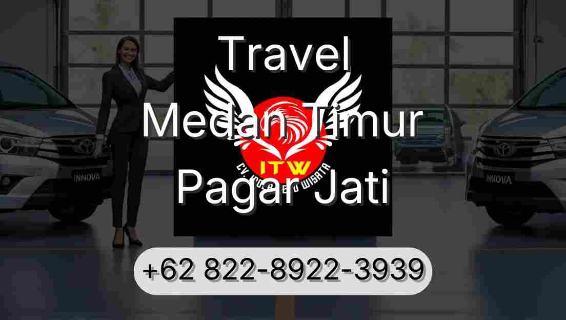 Travel Medan Timur Pagar Jati
