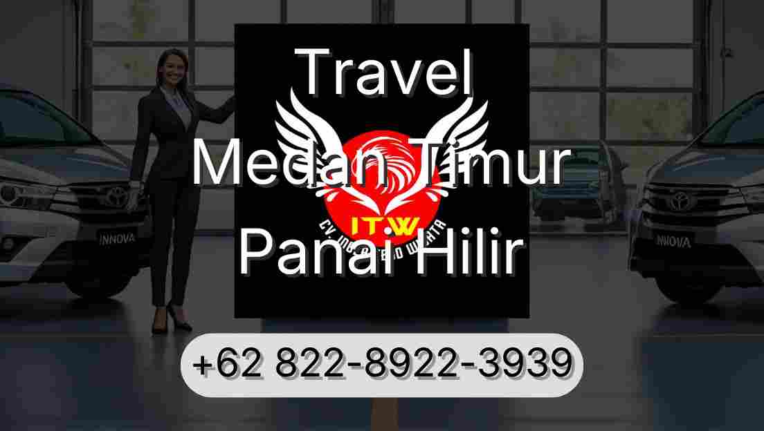 Travel Medan Timur Panai Hilir